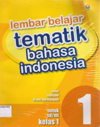 Lembar Belajar Tematik: Bahasa Indonesia 1 untuk SD/MI Kelas 1