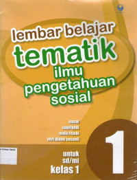 Lembar Belajar Tematik: Ilmu Pengetahuan Sosial 1 untuk SD/MI Kelas 1