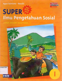 Super: Ilmu Pengetahuan Sosial 1 untuk Sekolah Dasar Kelas I