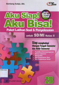 Aku Siap! Aku Bisa!: Paket Latihan Soal & Penyelesaian 2B untuk SD/MI Kelas II Semester 2