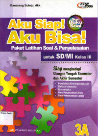 Aku Siap! Aku Bisa!: Paket Latihan Soal & Penyelesaian 3A untuk SD/MI Kelas III