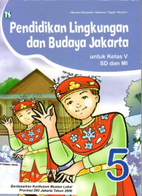 Pendidikan Lingkungan dan Budaya Jakarta 5 Untuk Kelas V SD dan MI