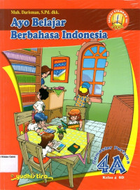 Ayo Belajar Bahasa Indonesia 4A Semester Pertama