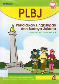 PLBJ 4: Pendidikan Lingkungan dan Budaya Jakarta untuk Sekolah Dasar Kelas 4