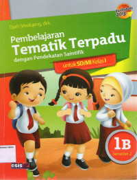 Pembelajaran Tematik Terpadu dengan Pendekatan Saintifik 1B Semester 2 untuk SD/MI Kelas I: Kurikulum 2013