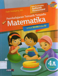 Pembelajaran Tematik Terpadu: Matematika 4A untuk SD/MI Kelas IV Semester 1: Kurikulum 2013