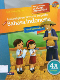 Pembelajaran Tematik Terpadu: Bahasa Indonesia 4A untuk SD/MI Kelas IV Semester 1: Kurikulum 2013