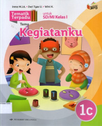 Tematik Terpadu 1c, Tema: Kegiatanku untuk SD/MI Kelas I Berdasarkan Kurikulum 2013 (Edisi Revisi 2016)