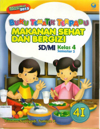 Buku Tematik Terpadu: Makanan Sehat dan Bergizi 4I untuk SD/MI Kelas 4 Semester 2