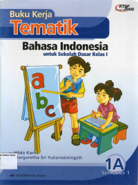 Buku Kerja Tematik : Bahasa Indonesia 1A untuk Sekolah Dasar Kelas 1 Semester 1