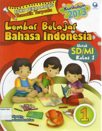 Lembar Belajar Bahasa Indonesia 1 untuk SD/MI Kelas 1: Kurikulum 2013