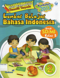 Lembar Belajar Bahasa Indonesia 2 untuk SD/MI Kelas 2: Kurikulum 2013