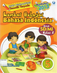 Lembar Belajar Bahasa Indonesia 5 untuk SD/MI Kelas 5: Kurikulum 2013