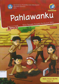 Pahlawanku, Tema 5: Buku Siswa SD/MI Kelas IV, Buku Tematik Terpadu Kurikulum 2013: Edisi Revisi 2014