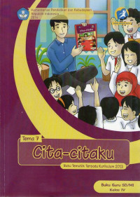 Cita- citaku, Tema 7: Buku Guru SD/MI Kelas IV, Buku Tematik Terpadu Kurikulum 2013: Edisi Revisi 2014