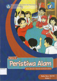 Peristiwa Alam, Tema 8: Buku Guru SD/MI Kelas I, Buku Tematik Terpadu Kurikulum 2013: Edisi Revisi 2014