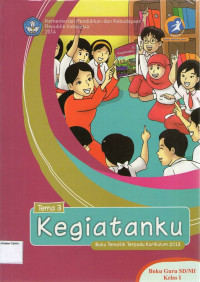 Kegiatanku, Tema 3: Buku Guru SD/MI Kelas I, Buku Tematik Terpadu Kurikulum 2013: Edisi Revisi 2014