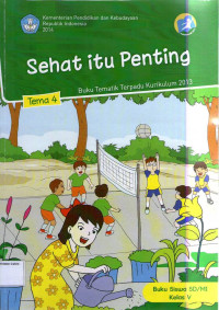 Sehat itu Penting, Tema 4: Buku Siswa SD/MI Kelas V, Buku Tematik Terpadu Kurikulum 2013