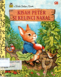 Kisah Peter Si Kelinci Nakal: Seri Pustaka Kecil (a Little Golden Book)