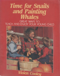 Image of Time for Snails and Panting Whales: GreatWays to Teach and Enjoy Your Young Child