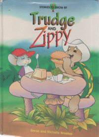 Trudge and Zippy: Stories to Grow By