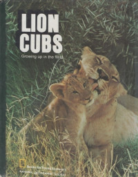 Lion Cubs, Growing Up in the Wild: Books for Young Explorers