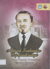 Ahmad Soebardjo Djojoadisuryo: ÔÇ£Sang Penjamin KemerdekaanÔÇØ