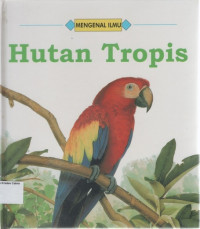 Mengenal Ilmu, Hutan Tropis