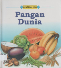 Mengenal Ilmu, Pangan Dunia