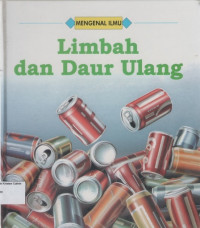 Mengenal Ilmu, Limbah dan Daur Ulang