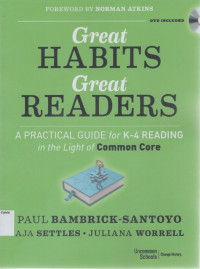 Great Habits Great Readers: A Practical Guide for K-4 Reading in the Light of Common Core