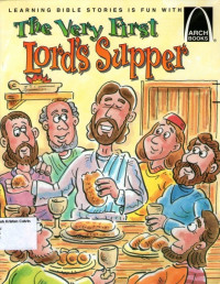 Very First Lord's Supper, The: (6) Easter Arch Books