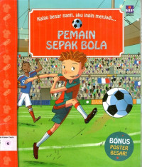 Kalau Besar Nanti, Aku Ingin Menjadi #6: Pemain Sepak Bola