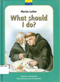 Little Lights 8: Martin Luther - What Should I do?