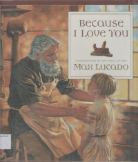 Crossway Books by Max Lucado #3: Because I Love You