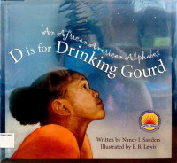 D is for Drinking Gourd, An African American Alphabet