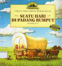 Suatu Hari di Padang Rumput (Prairie Day): Seri Cerita Bergambar Rumah Kecil #13