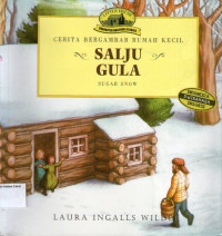 Salju Gula (Sugar Snow): Seri Cerita Bergambar Rumah Kecil #8