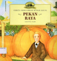 Pekan Raya (Country Fair): Seri Cerita Bergambar Rumah Kecil #10