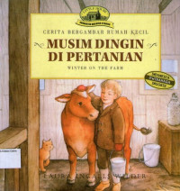 Musim Dingin di Pertanian (Winter on the Farm): Seri Cerita Bergambar Rumah Kecil #9