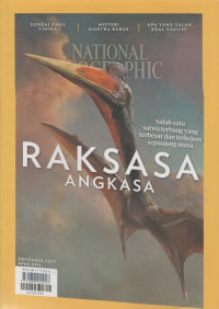 National Geographic Indonesia; November 2017 (Raksasa Angkasa, Salah satu satwa terbang yang terbesar dan terkejam sepanjang masa)