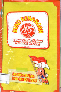 Buku Kenangan : Olimpiade Sains Kuark 2012, Membangun Indonesia