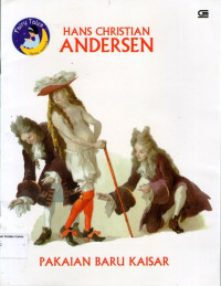 Fairy Tales by Hans Christian Andersen: Pakaian Baru Kaisar (Kumpulan Dongeng Indah Hans Christian Andersen)