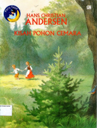 Fairy Tales by Hans Christian Andersen: Kisah Pohon Cemara (Kumpulan Dongeng Indah Hans Christian Andersen)