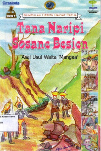 Tana Naripi Sosane Besien, Asal Usul Waita 'Mangaa': Kumpulan Cerita Rakyat Papua, Buku 2