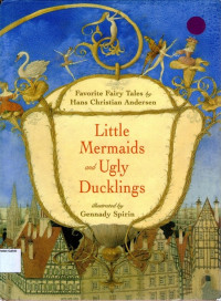 Little Mermaids and Ugly Ducklings: Favorite Fairy Tales by Hans Christian Andersen