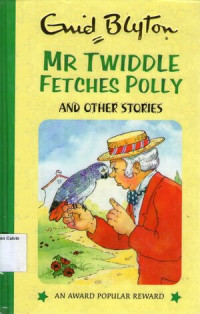 Enid Blyton's Popular Rewards #70: Mr. Twiddle Fetches Polly and Other Stories